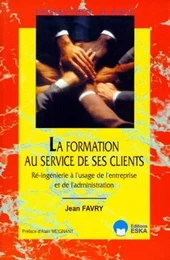 FORMATION AU SERVICE DE SES CLIENTS (LA)