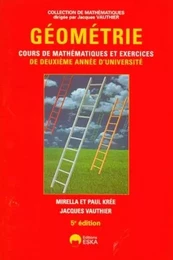 Géométrie [cours de mathématiques et exercices de deuxième année d'université]