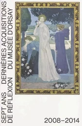 7 ANS DE REFLEXION. DERNIERES ACQUISITIONS DU MUSEE D'ORSAY  - CATALOGUE