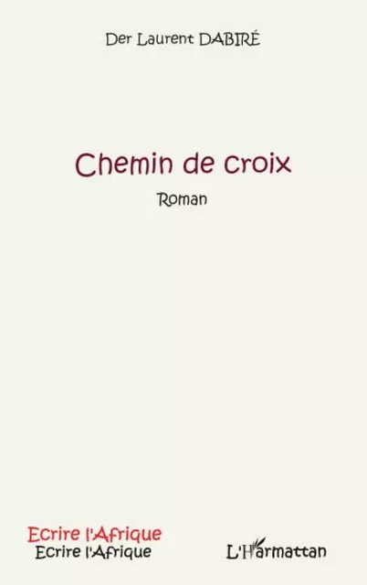 Chemin de croix - Der Laurent Dabire - Editions L'Harmattan