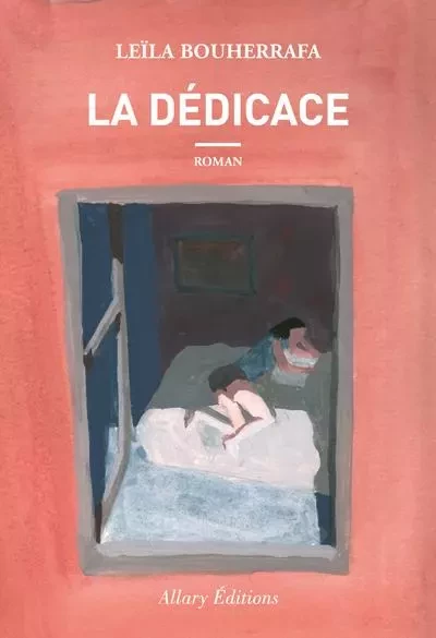 La dédicace - Leïla Bouherrafa - Allary éditions