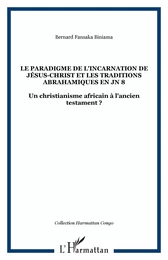 Le paradigme de l'incarnation de Jésus-Christ et les traditions abrahamiques en JN 8