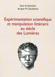 Expérimentation scientifique et manipulation littéraire