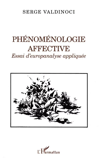 Phénoménologie affective - Serge Valdinoci - Editions L'Harmattan