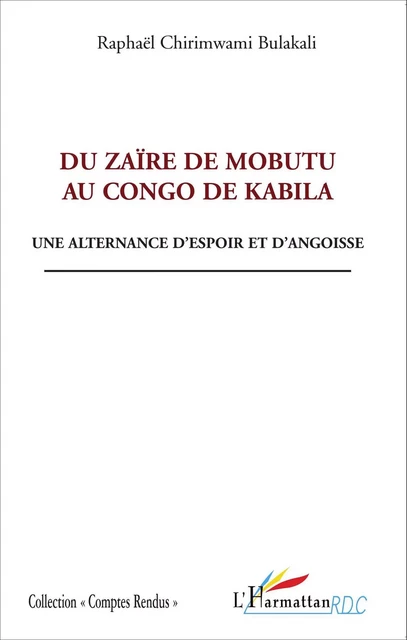 Du Zaïre de Mobutu au Congo de Kabila - Raphaël Chirimwami Bulakali - Editions L'Harmattan