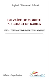 Du Zaïre de Mobutu au Congo de Kabila