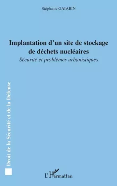 Implantation d'un site de stockage de déchets nucléaires - Stéphanie Gatabin - Editions L'Harmattan