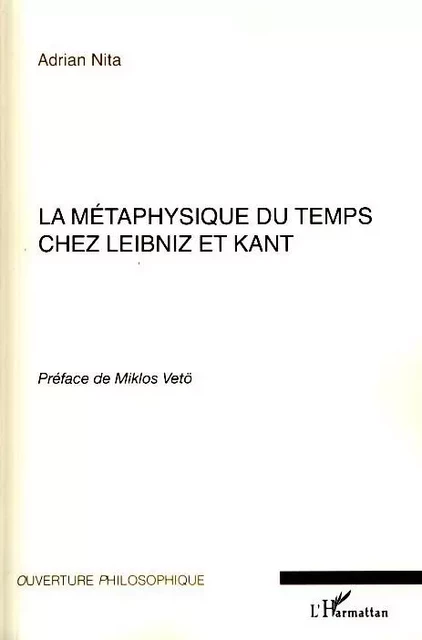 La métaphysique du temps chez Leibniz et Kant - Adrian Nita - Editions L'Harmattan