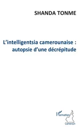 L'intelligentsia camerounaise : autopsie d'une décrépitude