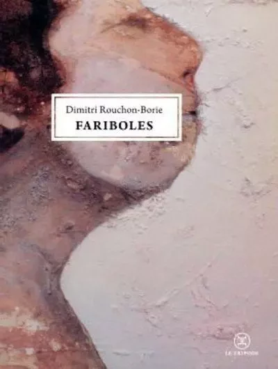 Fariboles - Dimitri Rouchon-Borie - Le tripode