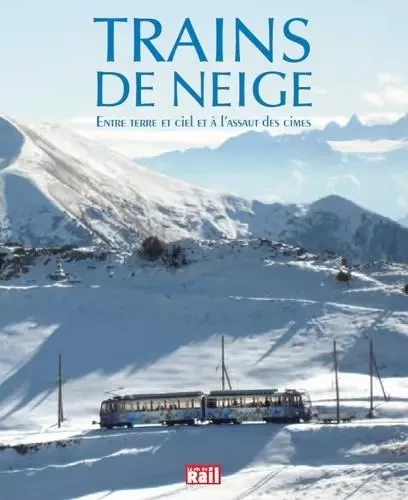 TRAINS DE NEIGE -  Collectif - LA VIE DU RAIL