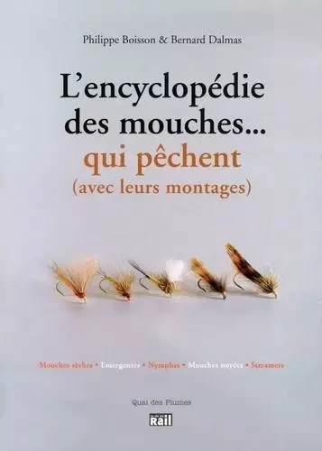 ENCYCLOPEDIE DES MOUCHES QUI PECHENT (L') - P BOISSON - LA VIE DU RAIL