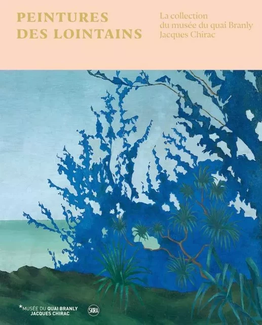 peintures des lointains -  Ligner sarah/boell denis-michel/fayaud viviane/houssais laurent/ - SKIRA PARIS