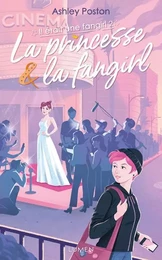 Il était une fangirl - tome 2 La Princesse & la fangirl