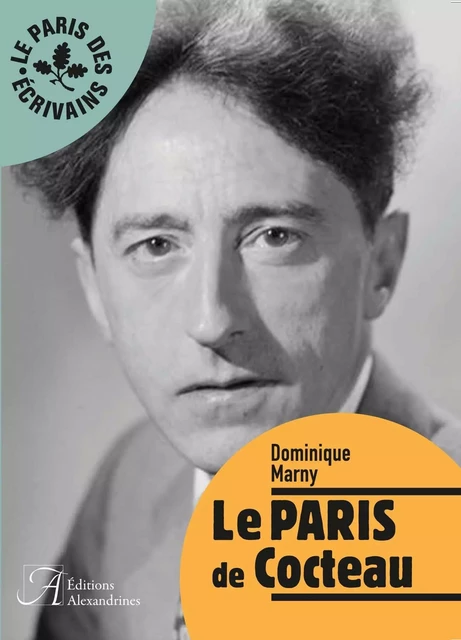 Le Paris de Cocteau - Dominique Marny - Alexandrines