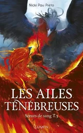 Soeurs de sang - tome 3 Les Ailes ténébreuses