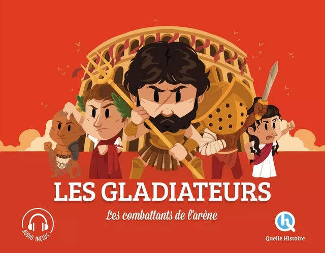 Les gladiateurs -  - QUELLE HISTOIRE