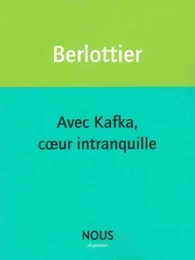 Avec Kafka, cœur intranquille