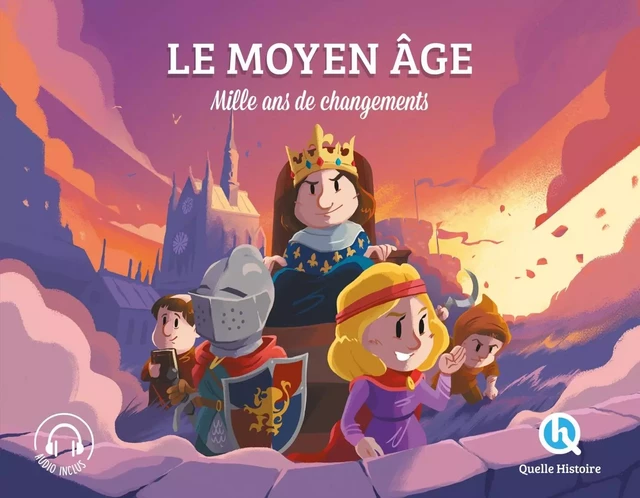 Le Moyen Âge (Classique +) -  - QUELLE HISTOIRE