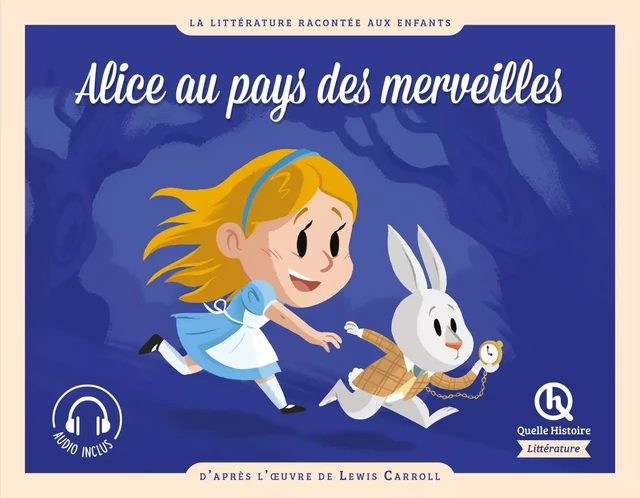 Les Aventures d'Alice au pays des merveilles -  - QUELLE HISTOIRE