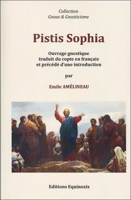 PISTIS SOPHIA - Emile AMELINEAU - EQUINOXIS