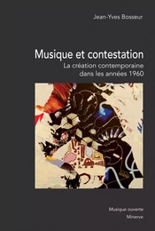 Musique et contestation : la création musicale contemporaine dans les années 1960