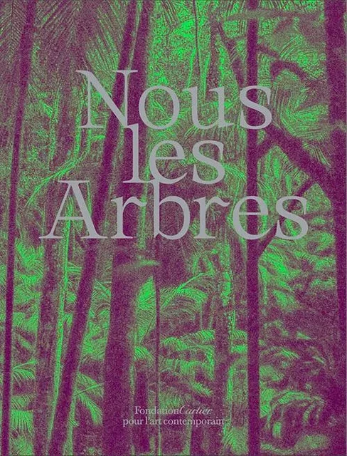 Nous les Arbres -  Collectif, Bruce Albert, Emanuele Coccia, Francis Hallé - FONDAT CARTIER