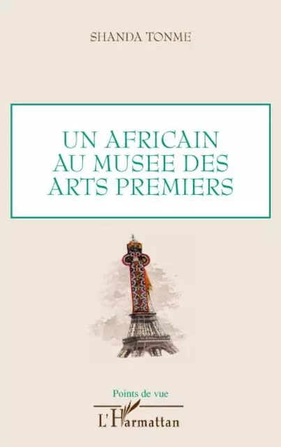 Un africain au musée des arts premiers - Jean-Claude Shanda Tonme - Editions L'Harmattan