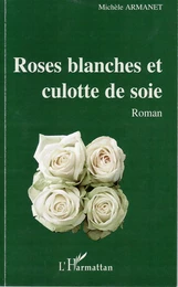 Roses blanches et culotte de soie