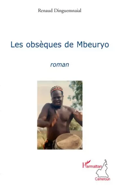 Les obsèques de Mbeuryo - Renaud Dinguemnaial - Editions L'Harmattan