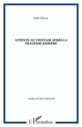 Attente au Vietnam après la tragédie khmère