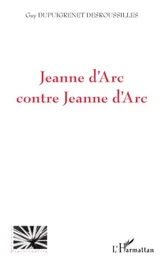 Jeanne d'Arc contre Jeanne d'Arc