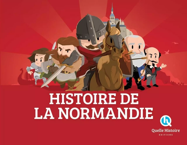 Histoire de la Normandie - Patricia Crété - QUELLE HISTOIRE