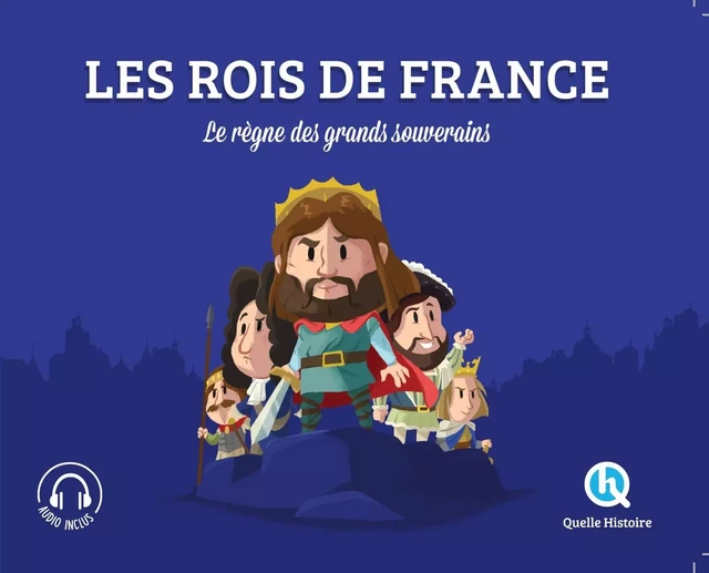 Les rois de France (Classique +) -  - QUELLE HISTOIRE