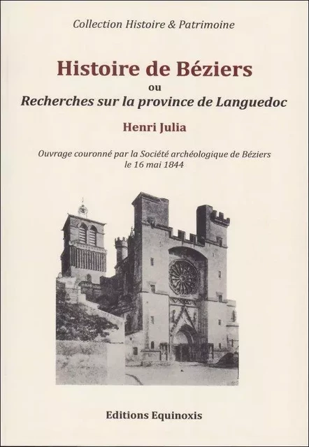 Histoire de Béziers ou Recherches sur la province de Languedoc - Henri Julia - EQUINOXIS