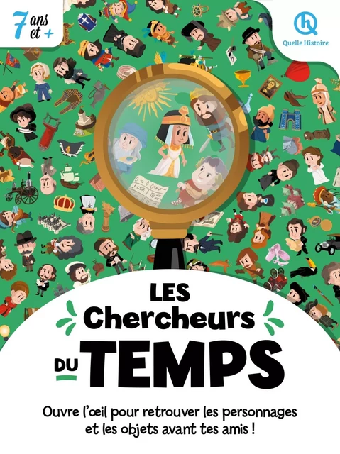 Les chercheurs du temps -  - QUELLE HISTOIRE