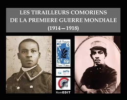 LES TIRAILLEURS COMORIENS DE LA PREMIERE GUERRE MONDIALE (1914-1918)