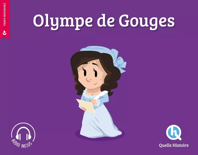 Olympe de Gouges - Clémentine V. Baron - QUELLE HISTOIRE