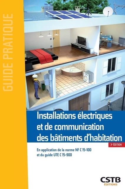 Installations électriques et de communication des bâtiments d'habitation - Jacques Holveck, Dominique Serre - CSTB