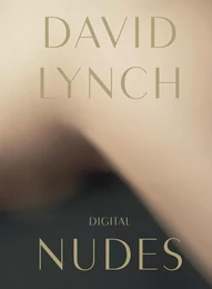 David Lynch, Digital Nudes