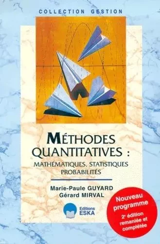 Méthodes quantitatives mathématiques, statistiques, probabilités - Marie-Paule Guyard, Gérard Mirval - ESKA