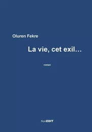 La vie, cet exil