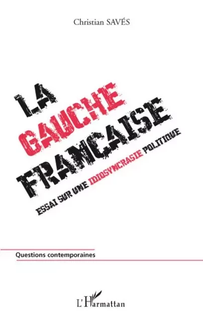 La gauche française - Christian Savés - Editions L'Harmattan