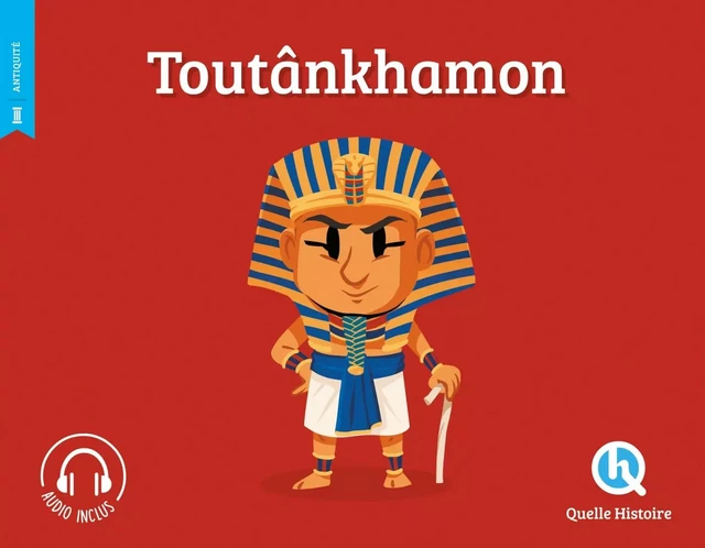 Toutankhamon -  - QUELLE HISTOIRE