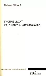 L'homme vivant et le matérialisme imaginaire