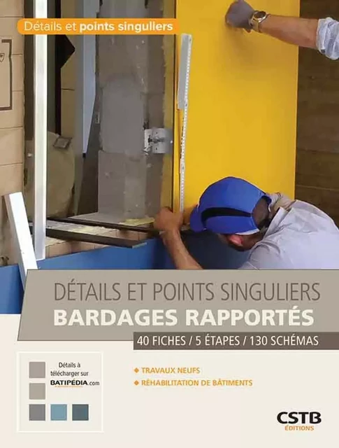 Détails et points singuliers bardages rapportés - Cédric Schneider, Aziz Dib - CSTB