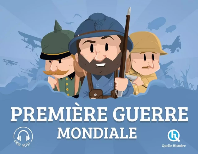 Première Guerre mondiale - Patricia Crété - QUELLE HISTOIRE