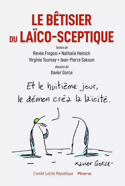 Le Bêtisier du laïco-sceptique - Renée FREGOSI, Nathalie Heinich, Virginie Tournay, Jean-Pierre Sakoun - Éditions Minerve