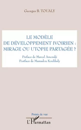 Le modèle de développement ivoirien : mirage ou utopie parta