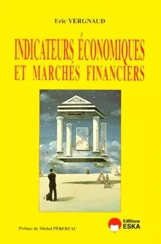 INDICATEURS ECONOMIQUES MARCHES FINANCIE - Éric Vergnaud - ESKA